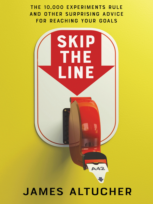 Title details for Skip the Line by James Altucher - Available